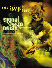 Signal to Noise New Edition Издательство: Dark Horse, 2007 г Суперобложка, 96 стр ISBN 1593077521 Язык: Английский инфо 9724n.