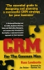 CRM for the Common Man Издательство: Peak Sales Consulting, 2003 г Мягкая обложка, 176 стр ISBN 0-9728263-0-0 инфо 11579n.