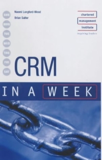 Crm in a Week (In a Week) Издательство: Hodder & Stoughton, 2003 г Мягкая обложка, 96 стр ISBN 0340857668 инфо 11581n.